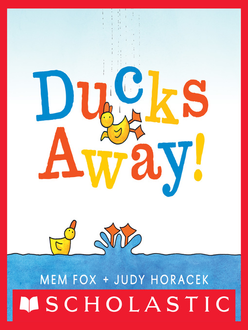 Title details for Ducks Away! by Mem Fox - Wait list